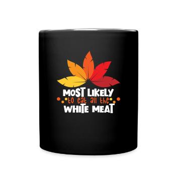 H�chstwahrscheinlich zu Thanksgiving wei�e Fleisch - Tasse einfarbig - Schwarz - Vorne