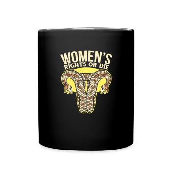 Frauenrechte oder die Feminist Pro Choice Pro Roe - Tasse einfarbig - Schwarz - Vorne
