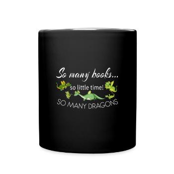So many books, so little time, so many dragons - Full Colour Mug - black - Front