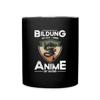 Bildung Ist Gut Aber Anime Ist Guter - Tasse einfarbig - Schwarz - Vorne