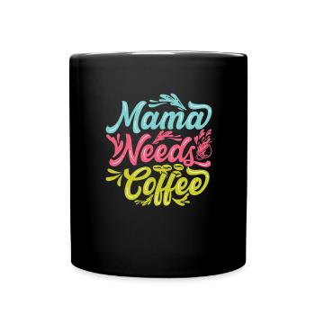 Mom Needs Coffee Caffeine Coffee Mom - Full Colour Mug - black - Front