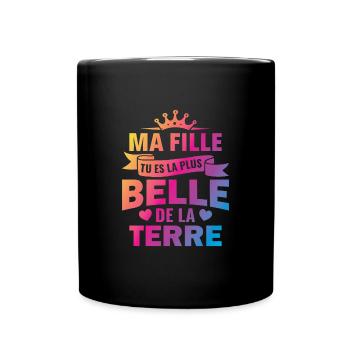 ma fille tu es la plus belle de la terre couronne - Mug uni - noir - Devant