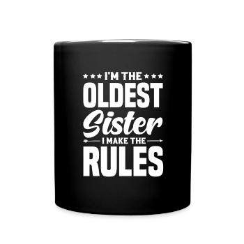 I'm the oldest sister I make the rules - Full Colour Mug - black - Front