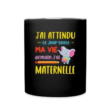 j'ai Attendu Ce Jour demain j'ai maternelle rentré - Mug uni - noir - Devant