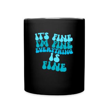 Es ist in Ordnung. Mir geht es gut. Alles ist in O - Tasse einfarbig - Schwarz - Vorne