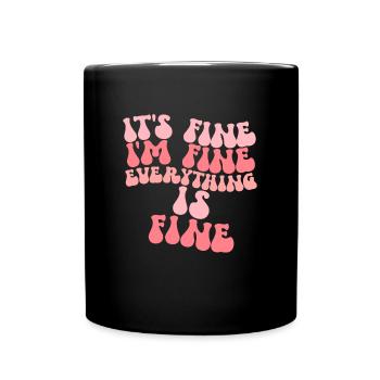 Es ist in Ordnung. Mir geht es gut. Alles ist in O - Tasse einfarbig - Schwarz - Vorne