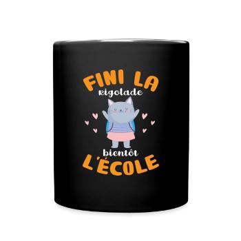 Fini La Rigolade Bientôt L École rentrée scolaire - Mug uni - noir - Devant