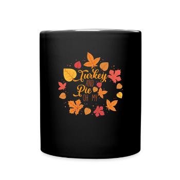 T�rkei und Kuchen oh mein Thanksgiving Truthahn un - Tasse einfarbig - Schwarz - Vorne
