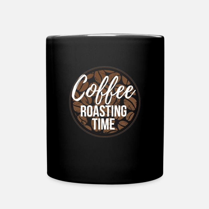 Coffee Roasting Time Kaffee Rösten - Tasse einfarbig - Schwarz