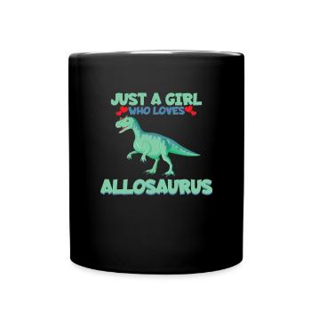 Nur ein M�dchen, das Allosaurus Dinosaurier M�dche - Tasse einfarbig - Schwarz - Vorne
