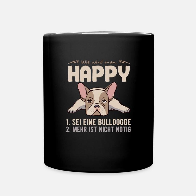 Happy Bulldogge sei eine Bulldogge - Tasse einfarbig - Schwarz
