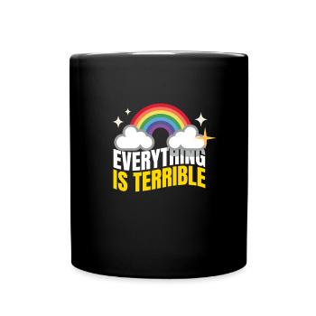 Everything Is Terrible Pessimism - Full Colour Mug - black - Front