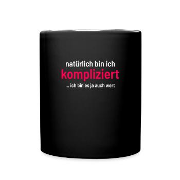 WItziger Spruch mit viel Humor und Sarkasmus - Tasse einfarbig - Schwarz - Vorne