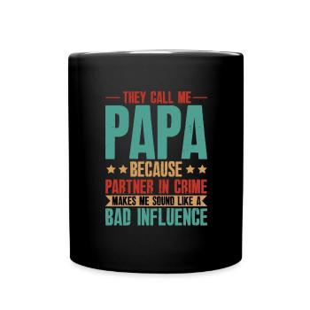 Papa schlechter Einfluss - Vater Geschenk - Tasse einfarbig - Schwarz - Vorne
