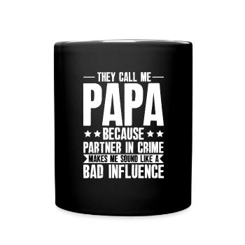 Papa schlechter Einfluss - Vater Geschenk - Tasse einfarbig - Schwarz - Vorne