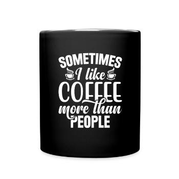 Kaffee Sarkasmus Freunde Glück Freude Cappuccino - Tasse einfarbig - Schwarz - Vorne