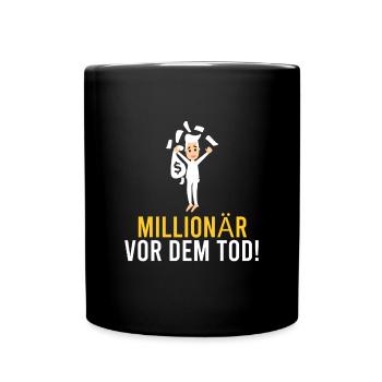 Millionär vor dem Tod! - Tasse einfarbig - Schwarz - Vorne