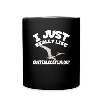 Ich mag Quetzalcoatlus ok Dinosaurier wirklich seh - Tasse einfarbig - Schwarz - Vorne