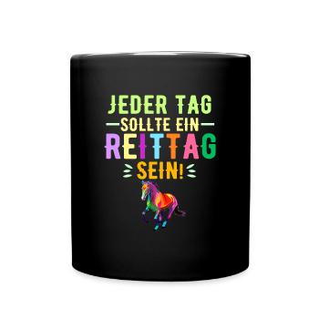 Jeder Tag Sollte Ein Reittag Sein Pferdesport Pony - Tasse einfarbig - Schwarz - Vorne
