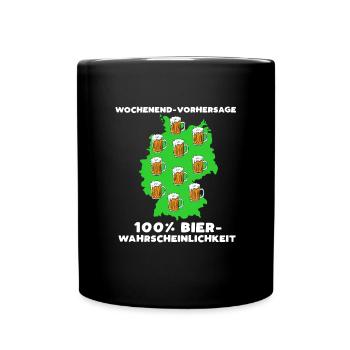 Wochenend Vorhersage 100 Prozent Bier Wahrscheinli - Tasse einfarbig - Schwarz - Vorne