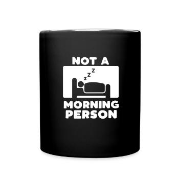 Not A Morning Person - Tasse einfarbig - Schwarz - Vorne