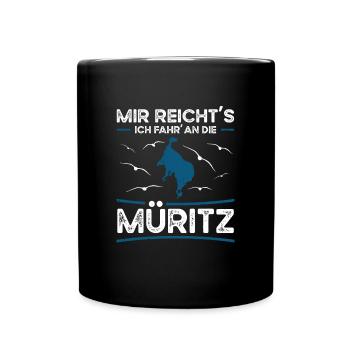 Mir Reichts Ich Fahr An Die Müritz - Tasse einfarbig - Schwarz - Vorne