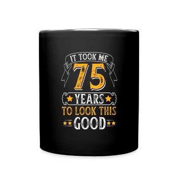 Geburtstag 75 Jahre Geburtstagsfeier Alter Datum - Tasse einfarbig - Schwarz - Vorne