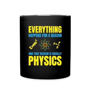 Physik ist der Grund - Lustiges Physikzitat - Tasse einfarbig - Schwarz - Vorne