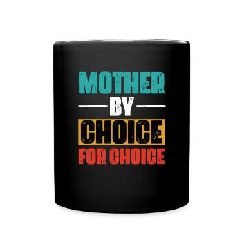 Mère pour le choix par choix - Mug uni - noir - Devant