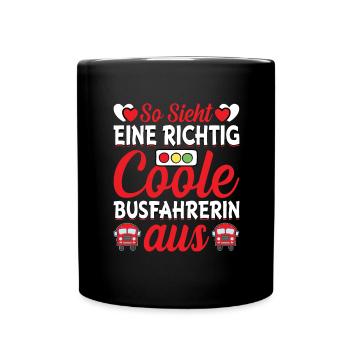 Busfahrerin Lustig Spruch Beruf Linienbus Geschenk - Tasse einfarbig - Schwarz - Vorne