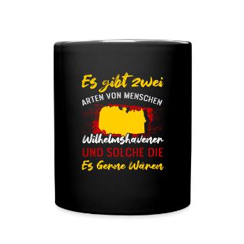 Es Gibt Zwei Arten Von Menschen Wilhelmshavener - Tasse einfarbig - Schwarz - Vorne