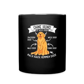 Ohne Hund ist alles Doof Retriever Labrador - Tasse einfarbig - Schwarz - Vorne