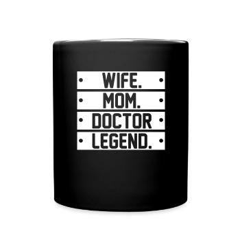 Wife Mother Doctor Doctorate Academic Fun - Full Colour Mug - black - Front