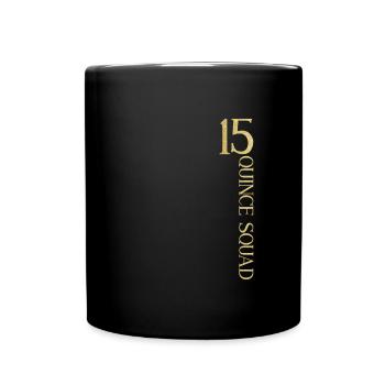 Quince Squad Quinceanera 15. Geburtstag M�dchen - Tasse einfarbig - Schwarz - Vorne