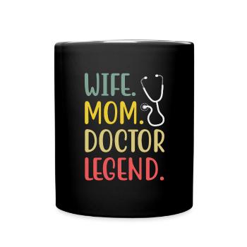 Wife Mother Doctor Doctorate Academic Fun - Full Colour Mug - black - Front