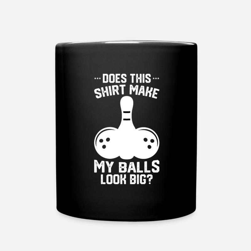 Bowling Lustiger Spruch Bowler Sprüche Geschenk - Tasse einfarbig - Schwarz