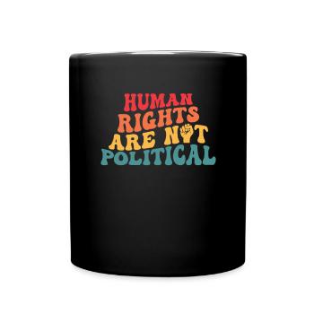 Human Rights Politics Freedom Demonstrate - Full Colour Mug - black - Front