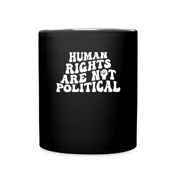 Human Rights Politics Freedom Demonstrate - Full Colour Mug - black - Front
