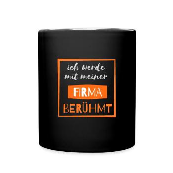 berühmt mit meiner Firma - Tasse einfarbig - Schwarz - Vorne