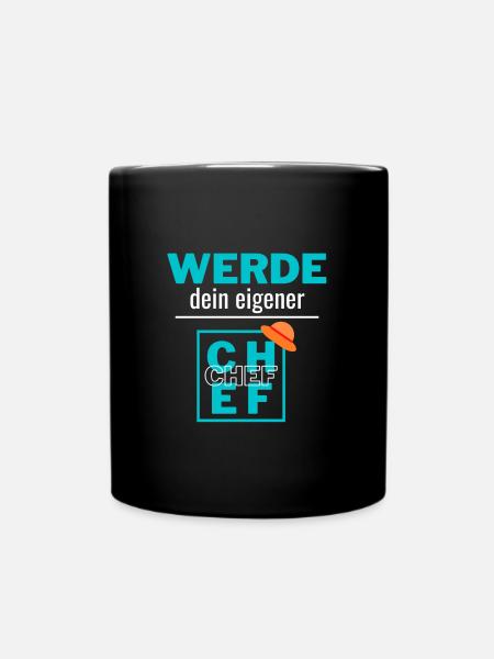 werde dein eigener Chef - Tasse einfarbig - Schwarz