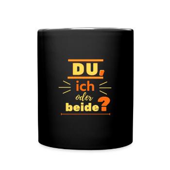 du, ich oder beide? - Tasse einfarbig - Schwarz - Vorne