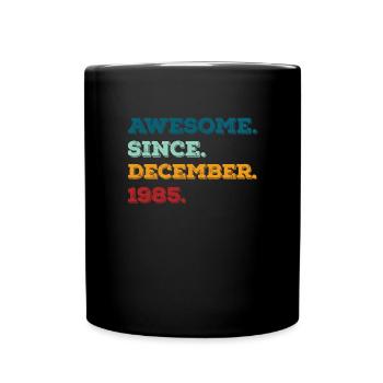 Birthday December 1985 Born Year of birth - Full Colour Mug - black - Front