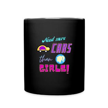 need more cars than girls - Full Colour Mug - black - Front