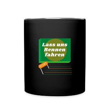 Lass uns Rennen fahren - Tasse einfarbig - Schwarz - Vorne