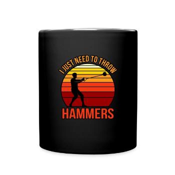 I just have to throw hammers - Full Colour Mug - black - Front