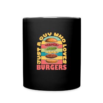 Just A Guy Who Loves Burgers Fast Food - Tasse einfarbig - Schwarz - Vorne