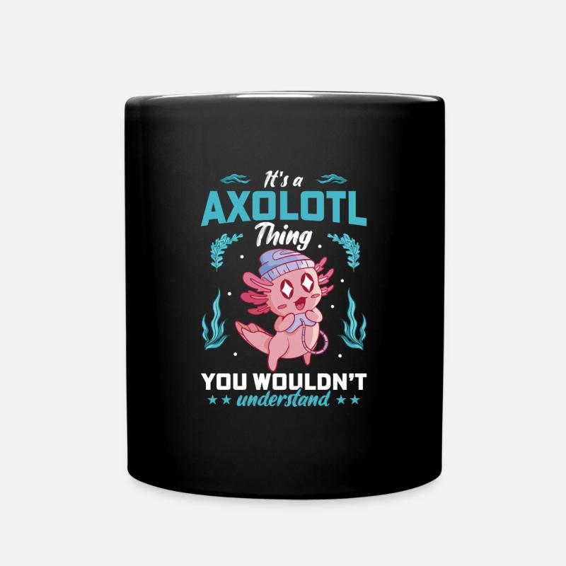 Das Ist Eine Axolotl-sache, Die Du Nicht Verstehen - Tasse einfarbig - Schwarz