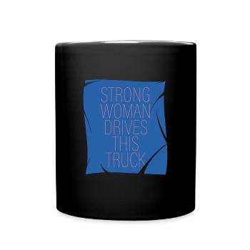 strong woman drives this truck - Full Colour Mug - black - Front