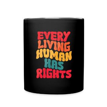 Human Rights Politics Freedom Demonstrate - Full Colour Mug - black - Front