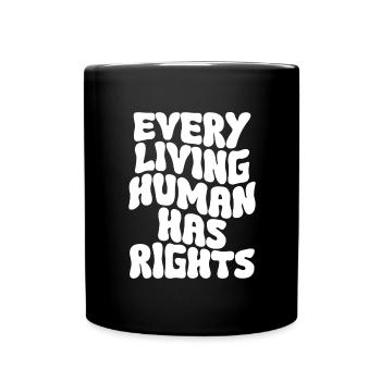 Human Rights Politics Freedom Demonstrate - Full Colour Mug - black - Front